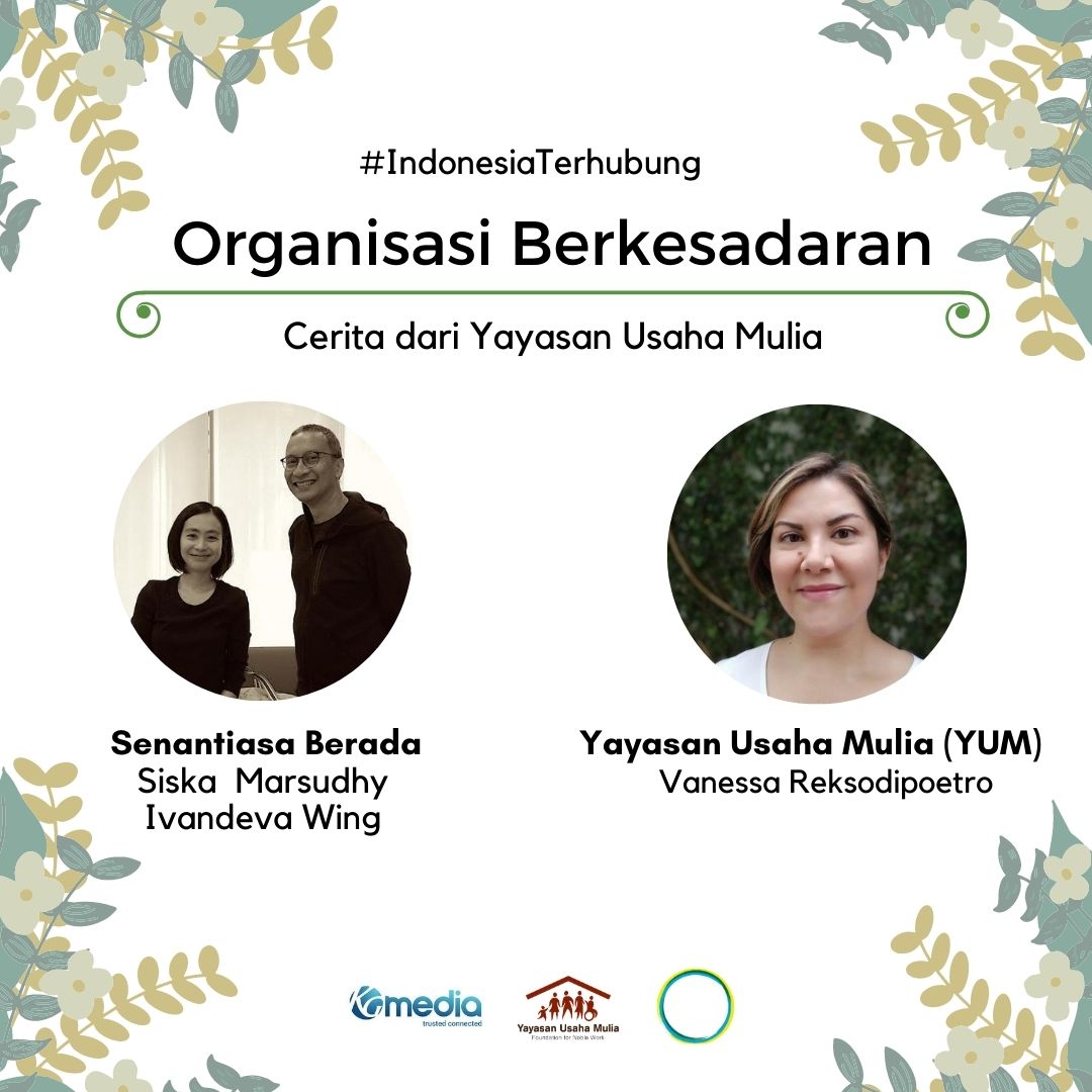 Through the theme “Organisasi Berkesadaran” or Conscious Organisation, Senantiasa Berada and YUM conveyed theories and stories surrounding the theme, guided by YUM’s experience in developing a social business. 